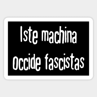 This Machine Kills Fascists (Interlingua) Magnet